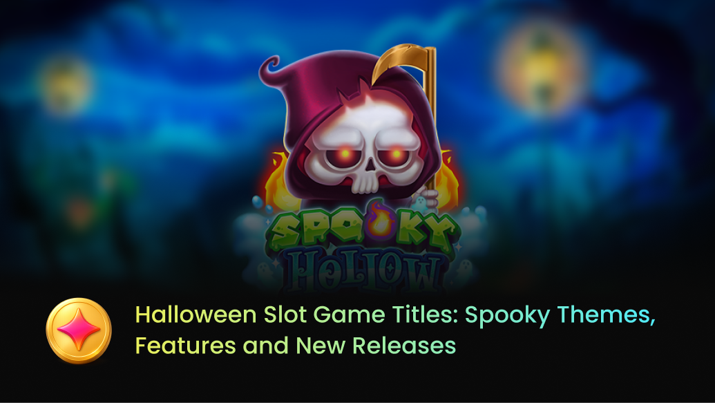 Halloween Slot Games Titles: Spooky Themes, Features and New Releases